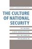 Книга The Culture of National Security : Norms and Identity In World Politics