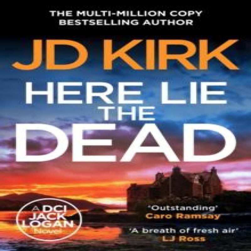 Here Lie the Dead by JD Kirk Paperback Book 9781804368305