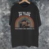 Were All In This Together Like Hostages Funny Rabbit Graphic Printed T Shirts Unisex Wounisex Pure Cotton Tee Shirt Clothing