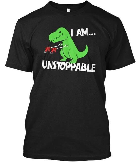 I Am Unstoppable Funny T Rex Dinosaur Xm TTshirt Made in the USA Size S to 5XL