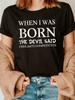 When I Was Born Devil Said Competition T-shirt