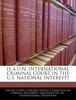 The Is A U.N. International Criminal Court In the U.S. National Interest? Book