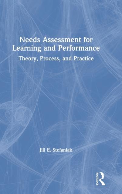 Книга Needs Assessment for Learning and Performance : Theory, Process, and Practice