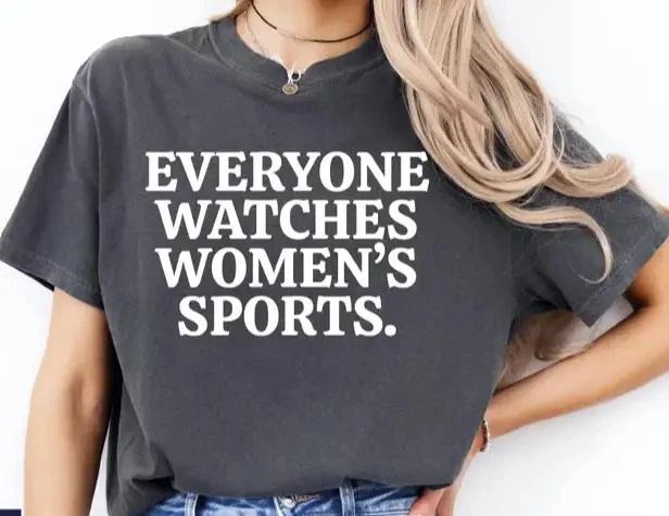 Everyone Watches Womens Sports Shirt Feminist Equality Body