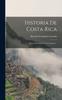 Книга Historia De Costa Rica : El Descubrimiento Y La Conquista...