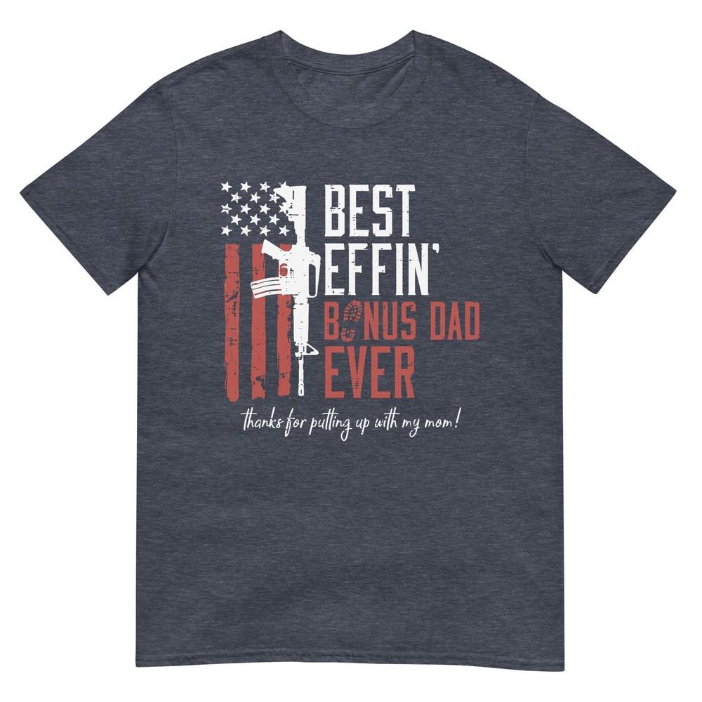 Best Effin Bonus Dad Us Flag Fathers Day Patriot Stepdad Unisex TShirt