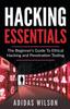 Книга Hacking Essentials - The Beginner's Guide To Ethical Hacking And Penetration Testing