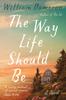 Книга The Way Life Should Be : A Novel