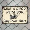 Funny Metal Tin Sign Similar To A Good Neighbor Concept Stay Over There Retro Man Cave Signage For Garage Wall Decoration