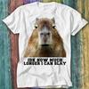 Idk How Much Longer Opossum I Can Slay Capybara Sarcastic T Shirt Top Tee 176