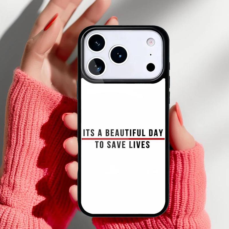 Beautiful Day To Save Lives Grey's Anatomy Phone Case for iPhone 17 16 15 14 13 Pro Max Back Cover for 12 11 Pro Coque