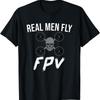 Drone Pilot Real Men Fly Black T shirt