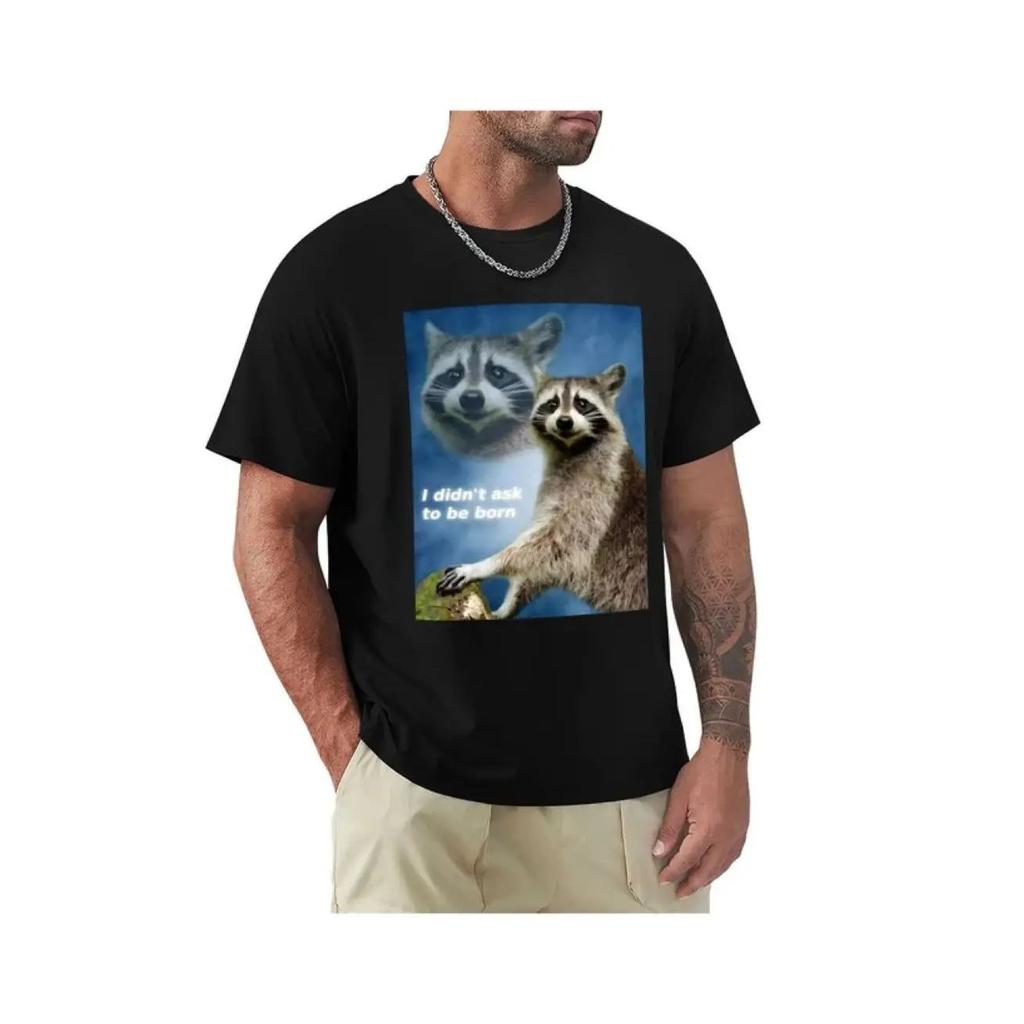 I Didnt Ask to Be Born Raccoon Meme T-Shirt Vintage Clothes Short Sleeve Tee Quick Drying shirt Short Sleeve Tee Men 77899