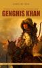 Книга Genghis Khan : Biography of Genghis Khan Founder of the Mongol Empire (How Genghis Khan's Brutality Created One of History's Largest Empires)
