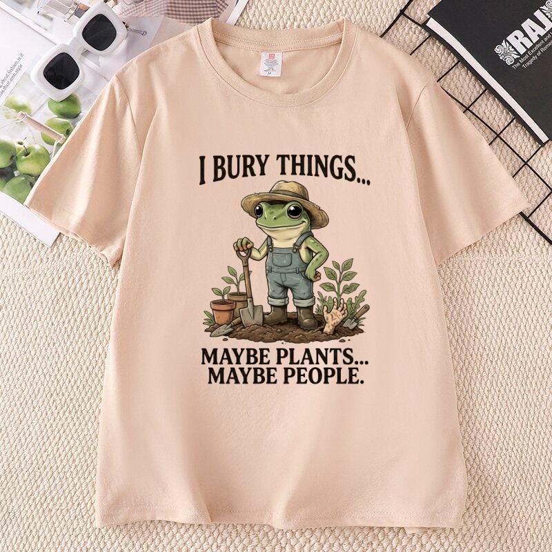 Funny Gardening Frog Tee Plant Lover TShirt Gardener Dark Humor Graphic T Shirts Unisex Cotton Designer Tshirts Woamn Clothing