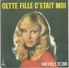 7inch Record MICHÈLE TORR - Cette Fille C'était Moi SG544 Disc'Az 1975 France Pop Used