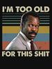 Lethal Weapon I'm Too Old For This Shit Vintage Danny Glover Lethal Weapon Classic T-Shirt