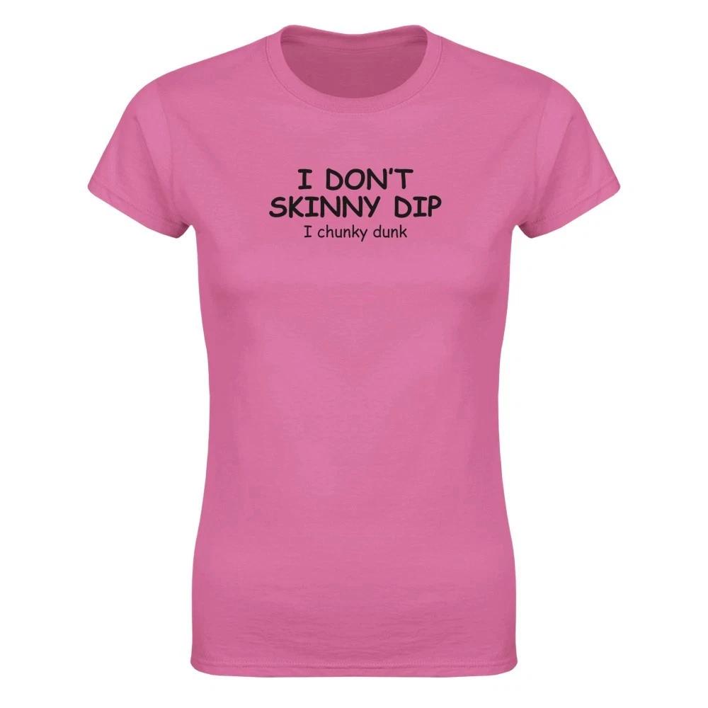 I Don't Skinny Dip Women's T-shirt