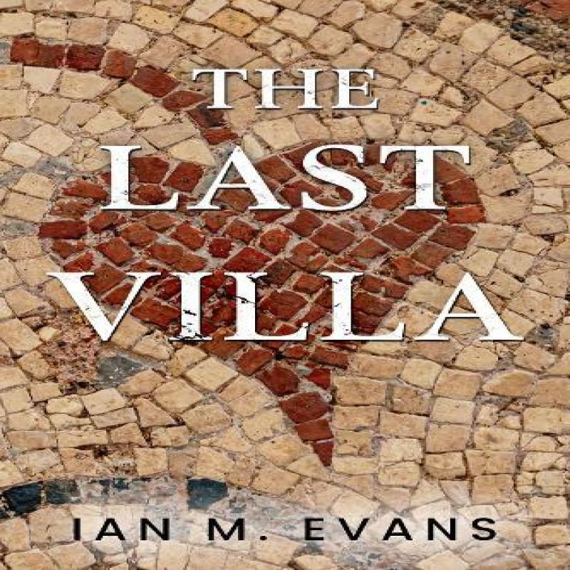 The Last Villa by Ian M. Evans Paperback Book 9781837944644