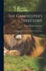 Книга The Gamekeeper's Directory : Containing Instructions for the Preservation of Game