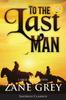 Книга To the Last Man (Annotated, Large Print)