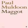 Maggot by Paul Muldoon Paperback Book 9780571269266