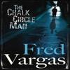 The Chalk Circle Man by Fred Vargas Paperback Book 9780099488972