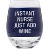 Say What Stemless Wine Glass (Instant Nurse)