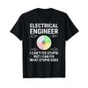 Electrical Engineer I Cant Fix Stupid Funny Sarcasm T Shirt Vintage Stretched Versatile Streetwear Graphic