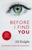 Книга Before I Find You : The Gripping Psychological Thriller That You Will Not Stop Talking About