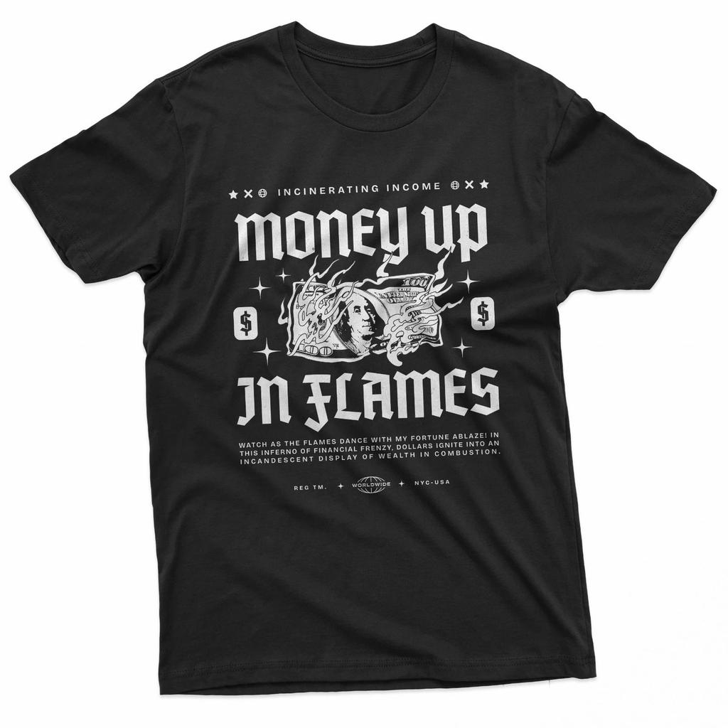 Money Up In Flames Burning Cash Streetwear T-Shirt