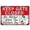 Mfoever Tin Sign SQDGLZ Vintage Keep Gate Closed Chickens Tin Sign Metal Sign Shop Plate Home Bar Wall Decor Sticker Decoration Plaque Poster