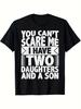 Humorous T-Shirt You Can'T Frighten Me, I Have Two Daughters And a Son Casual Round Neck Tee Perfect