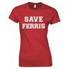 Inspired By Ferris Buellers Day Off Save Ferris Ladies Skinny Fit Tshirt