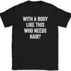 С таким телом кому нужны волосы Футболка Смешной лысый юмор Текстовая футболка