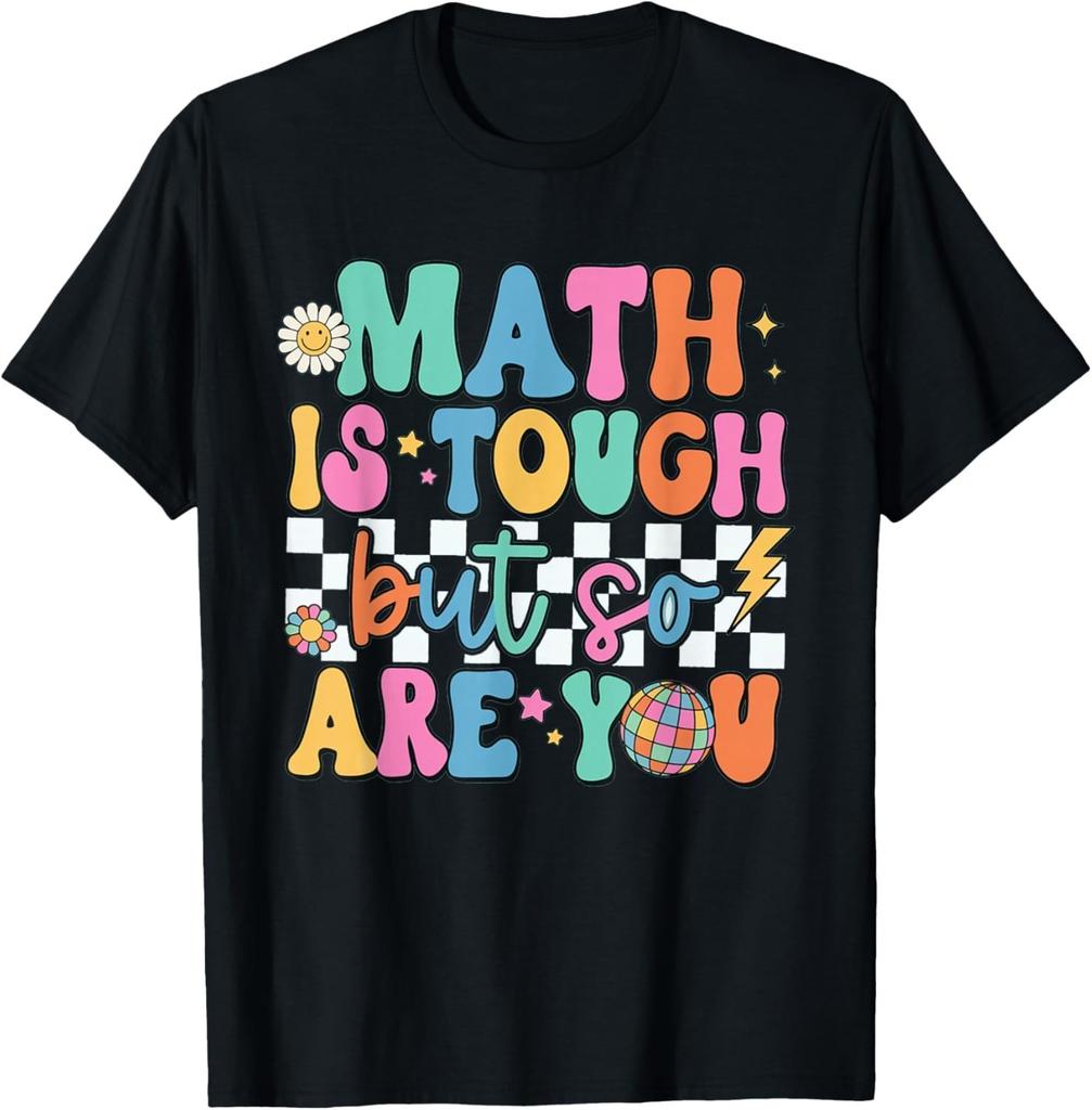 Math is Tough But So are You Back to School Math Teacher Gift Unisex T-Shirt