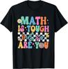 Math Is Tough But So Are You Back To School Math Teacher Gift Unisex T-Shirt