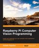 The Raspberry Pi Computer Vision Programming By Ashwin Pajankar - Paperback Book