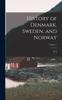 Книга History of Denmark, Sweden, and Norway; Volume 1