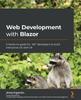 Книга Web Development with Blazor : A Hands-on Guide for .NET Developers To Build Interactive UIs with C#
