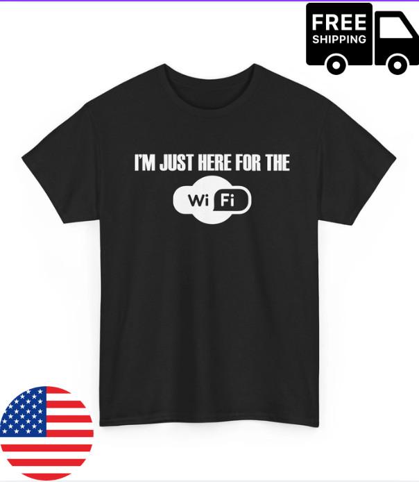 Nerd Just Here for the WiFi Shirt Unisex Heavy Cotton Tshirt