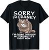 Sorry I Am Cranky I'm Going Through My Terrible Seventies T-Shirt Unisex T-Shirt