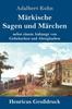 Книга Markische Sagen Und Marchen (Grossdruck) : Nebst Einem Anhange Von Gebrauchen Und Aberglauben