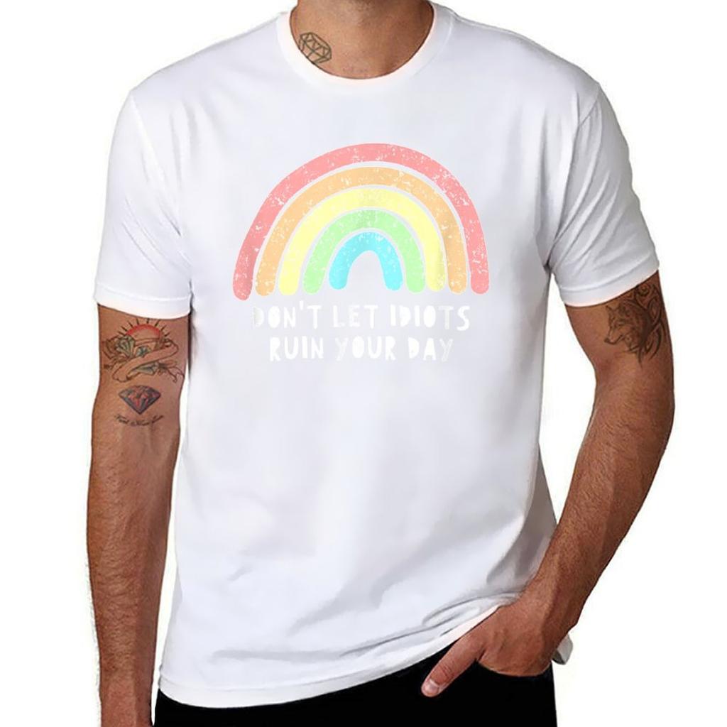 Dont Let Idiots Ruin Your Day Rainbow Happy Inspirational Tshirt Quick Dry Outdoor Sports Tshirt