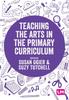The Teaching the Arts In the Primary Curriculum Book