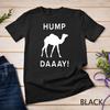Hump Day Guess What Day It Is Funny Hump Day Camel Unisex T-shirt