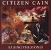 Citizen Cain - Raising The Stones (CD)