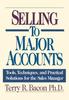 Книга Selling To Major Accounts : Tools, Techniques, and Practical Solutions for the Sales Manager