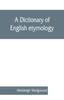 Книга A Dictionary of English Etymology