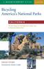 Книга Bicycling America's National Parks: California : The Best Road and Trail Rides from Joshua Tree To Redwoods National Park